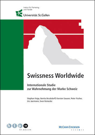 Swissness Worldwide - Stephan Feige; Benita Brockdorff; Karsten Sausen; Peter Fischer; Urs Jaermann; Sven Reinecke