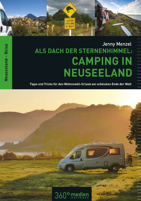 Als Dach der Sternenhimmel – Camping in Neuseeland - Jenny Menzel