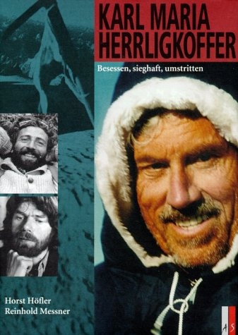 Karl Maria Herrligkoffer - Horst Höfler, Reinhold Messner