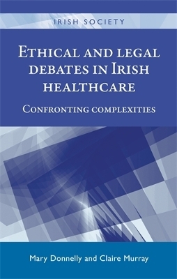 Ethical and Legal Debates in Irish Healthcare - 