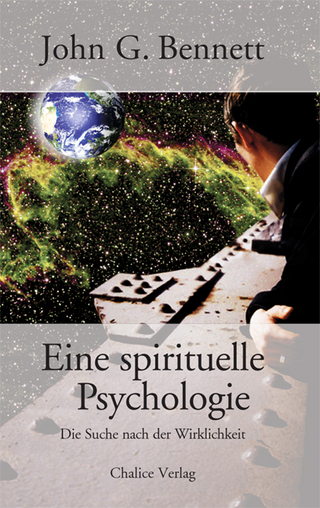Eine spirituelle Psychologie - John G. Bennett