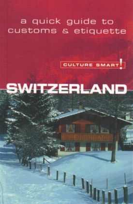 Culture Smart Switzerland - Kendall Maycock