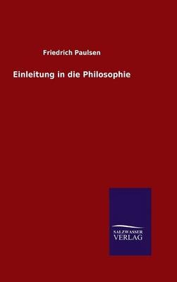Einleitung in die Philosophie - Friedrich Paulsen