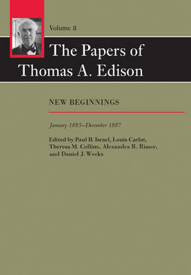 The Papers of Thomas A. Edison - Thomas A. Edison; Paul B. Israel; Louis Carlat; Theresa M. Collins; Alexandra R. Rimer