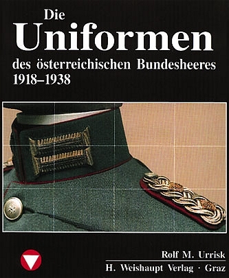 Die Fahrzeuge, Flugzeuge, Uniformen und Waffen des österreichischen... - Rolf M Urrisk