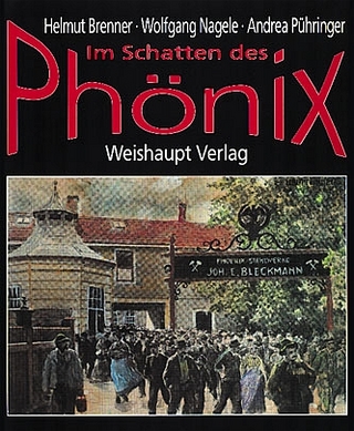 Im Schatten des Phönix - Helmut Brenner; Wolfgang Nagele; Andrea Pühringer
