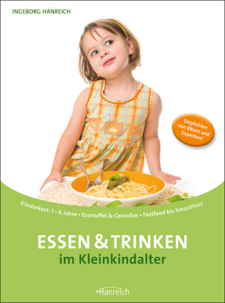 Essen & Trinken im Kleinkindalter - Ingeborg Hanreich
