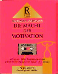 Die Macht der Motivation - Nikolaus B Enkelmann; Alex S Rusch