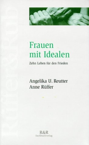 Frauen mit Idealen - Angelika Reutter; Anne Ruffer