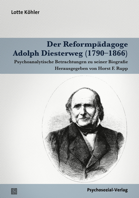 Der Reformpädagoge Adolph Diesterweg (1790–1866) - Lotte Köhler
