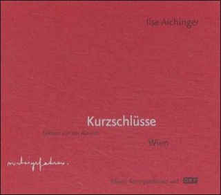 Kurzschlüsse - Ilse Aichinger; Ilse Aichinger