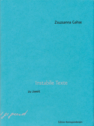 Instabile Texte - Zsuzsanna Gahse