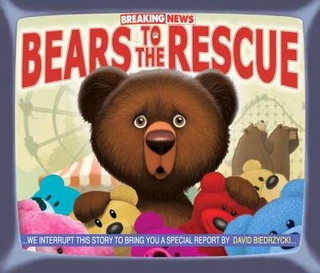 Breaking News: Bears to the Rescue - David Biedrzycki