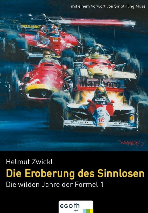 Die wilden Jahre der Formel 1 - Helmut Zwickl