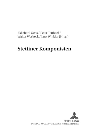 Stettiner Komponisten - Ekkehard Ochs; Peter Tenhaef; Walter Werbeck; Lutz Winkler
