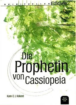 Die Prophetin von Cassiopeia - Karin E. J. Kolland