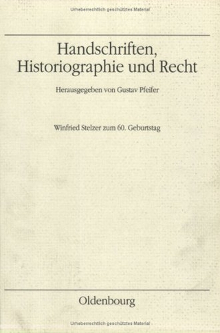 Handschriften, Historiographie und Recht - Gustav Pfeifer