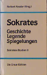 Sokrates-Studien / Sokrates - Geschichte, Legende, Spiegelungen - Herbert Kessler