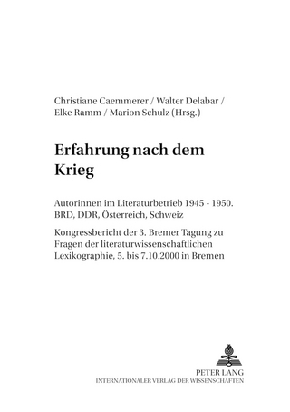 Erfahrung nach dem Krieg - Christiane Caemmerer; Walter Delabar; Elke Ramm; Marion Schulz