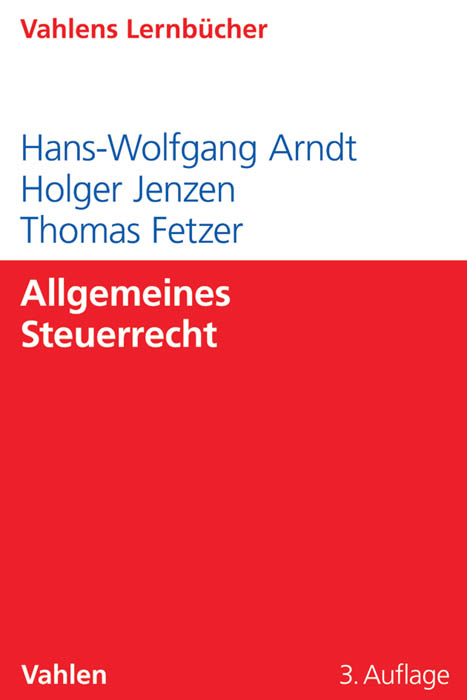 Allgemeines Steuerrecht - Hans-Wolfgang Arndt, Holger Jenzen, Thomas Fetzer