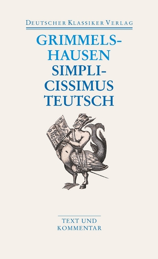 Simplicissimus Teutsch - Hans Jacob Christoffel von Grimmelshausen; Dieter Breuer