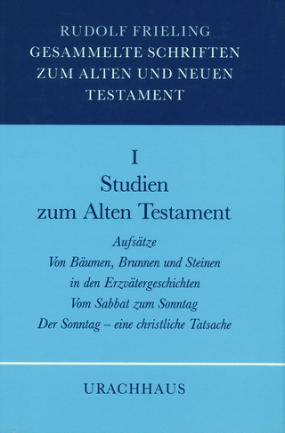 Gesammelte Schriften zum Alten und Neuen Testament / Studien zum Alten Testament - Rudolf Frieling