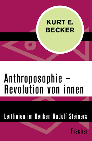 Anthroposophie ? Revolution von innen - Kurt E. Becker