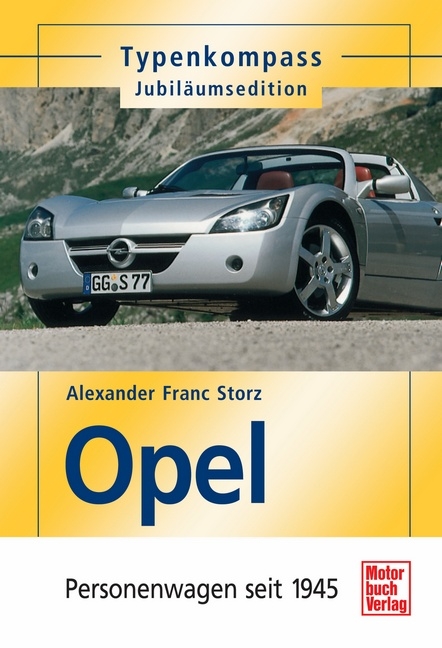Opel - Personenwagen seit 1945 - Alexander F. Storz