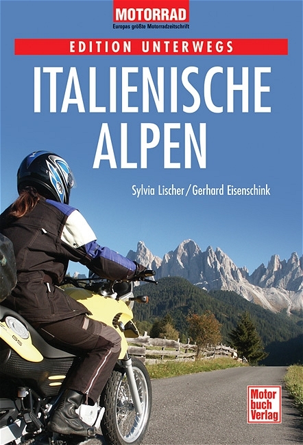 Italienische Alpen - Sylvia Lischer, Gerhard Eisenschink