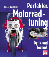 Perfektes Motorradtuning - Jürgen Gassebner