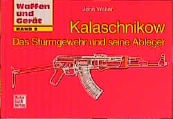 Kalaschnikow - Das Sturmgewehr und sein Ableger - John Walter