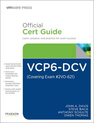 VCP6-DCV Official Cert Guide (Exam #2V0-621) - John Davis, Steve Baca, Owen Thomas
