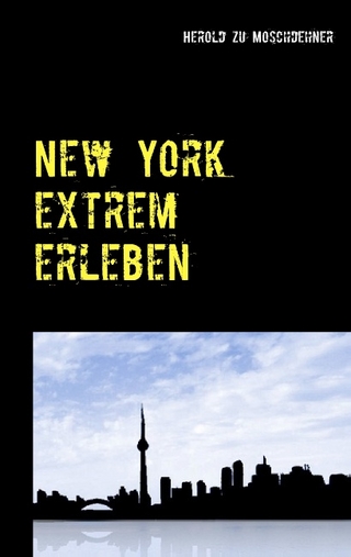 New York extrem erleben - Herold zu Moschdehner