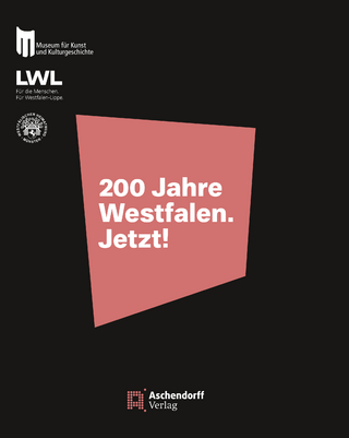 200 Jahre Westfalen. Jetzt!