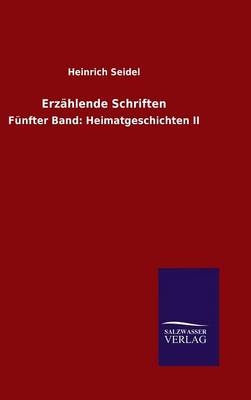 Erzählende Schriften - Heinrich Seidel