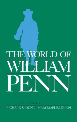 The World of William Penn - Richard S. Dunn; Mary Maples Dunn