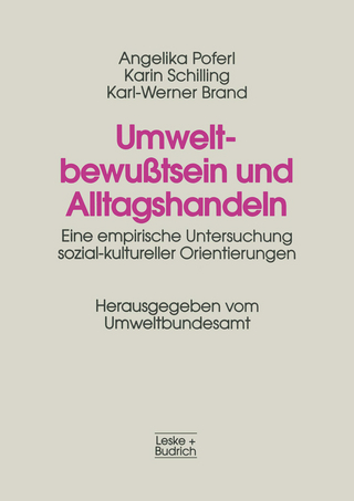 Umweltbewußtsein und Alltagshandeln - Angelika Poferl; Karin Schilling; Karl-Werner Brand