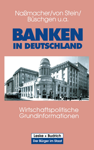 Banken in Deutschland - Karl-Heinz Naßmacher; Heinrich Stein; Hans E. Büschgen; Hans-Jörg Sittig; Werner Ziegler; Rainer Vollmer; Günther Luz; Norbert Walter; Roland Sturm; Uwe Andersen
