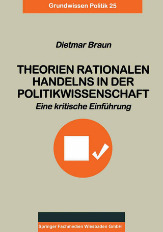 Theorien rationalen Handelns in der Politikwissenschaft - Dietmar Braun