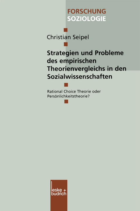 Strategien und Probleme des empirischen Theorienvergleichs in den Sozialwissenschaften - Christian Seipel