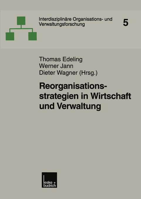 Reorganisationsstrategien in Wirtschaft und Verwaltung - 