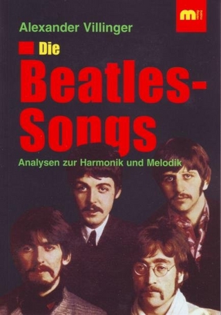 Die Beatles-Songs - Analysen zur Harmonik und Melodik - Alexander Villinger