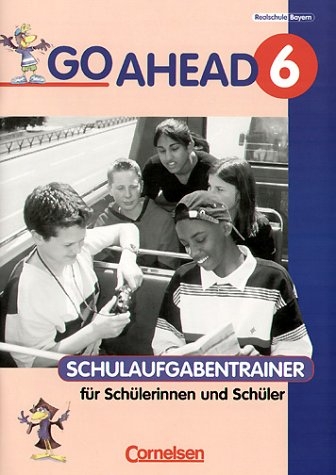 Go Ahead. Ausgabe für sechsstufige Realschulen in Bayern / 6. Jahrgangsstufe - Schulaufgabentrainer - Robert Parr