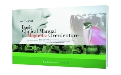 Basic Clinical Manual of Magnetic Overdenture - Hiroshi Muzutani, Mark Thomaso