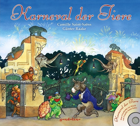 Karneval der Tiere + CD - Eine Geschichte zur Musik von Camille Saint-Saens - 