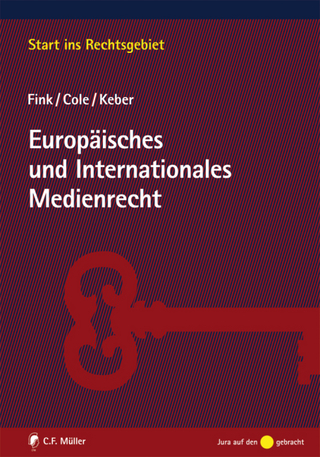 Europäisches und Internationales Medienrecht - Udo Fink; Mark D. Cole; Tobias Keber