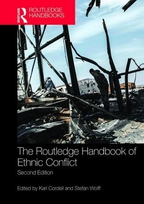 The Routledge Handbook of Ethnic Conflict - Karl Cordell; Stefan Wolff
