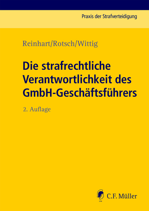 Die strafrechtliche Verantwortlichkeit des GmbH-Geschäftsführers - Michael Reinhart, Thomas Rotsch, Petra Wittig