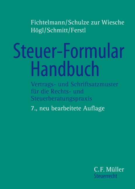 Steuer-Formular-Handbuch - Helmar Fichtelmann, Dieter Schulze zur Wiesche, Hans-Werner Högl, Joachim Schmitt, Gerald Ferstl