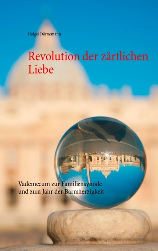 Revolution der zärtlichen Liebe - Holger Dörnemann